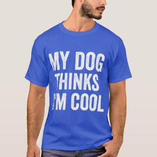 T-shirt Mon chien pense que la chemise cool mieux cadeau a