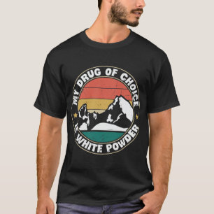 T-shirt Mon Choix Est La Poudre Blanche