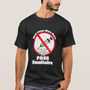 T-shirt Mon Choix Non Au Pass Sanitaire Non Au Vaccin