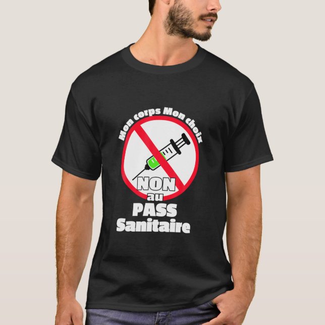 T-shirt Mon Choix Non Au Pass Sanitaire Non Au Vaccin (Devant)