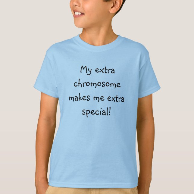 T-shirt Mon chromosome supplémentaire me rend extra (Devant)