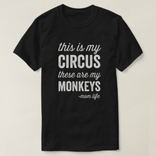 T-shirt Mon cirque Mes singes Maman Vie