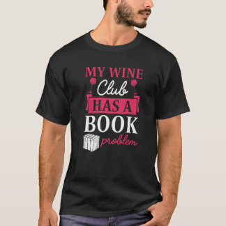 T-shirt Mon Club De Vins A Un Problème De Livre Love Vin L