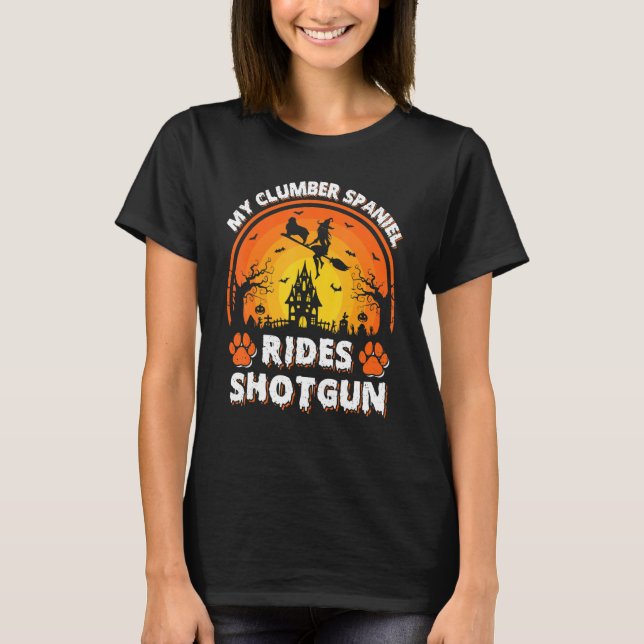 T-shirt Mon Clumber Spaniel Chien Ride Sorcière Shotgun Ha (Devant)