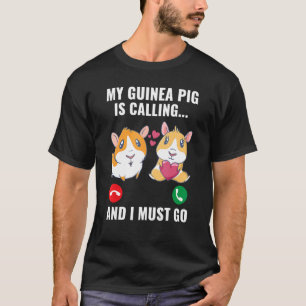 T-shirt Mon Cochon De Guinée Est En Train D'Appeler Et Je 