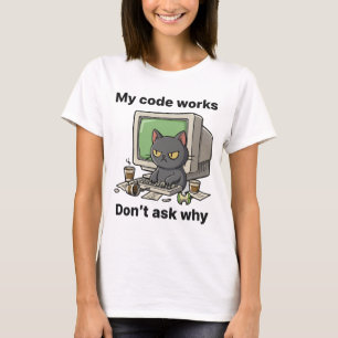 T-shirt Mon code fonctionne Ne demandez pas pourquoi