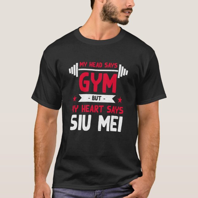 T-shirt Mon Coeur Dit Siu Mei Entraînement Humour Salle De (Devant)