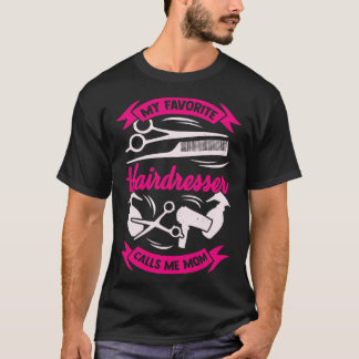 T-shirt Mon Coiffeur Favori M'Appelle Maman