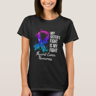 T-shirt Mon Combat De Soeurs Est Mon Combat Thyroid