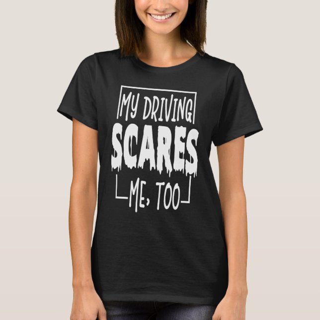 T-shirt Mon Conduite Me Fait Peur Aussi Vêtements Hallowee (Devant)