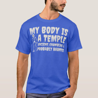 T-shirt Mon Corps Est Un Temple Ancien Qui S'Effondre Et P
