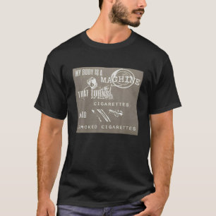 T-shirt Mon Corps Est Une Machine Qui Transforme Les Cigar