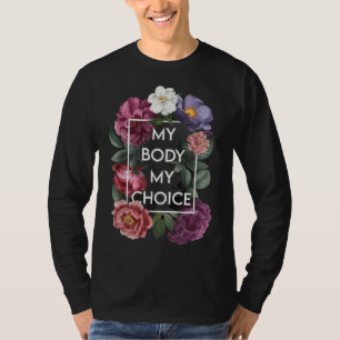 T-shirt Mon corps Mon choix Floral Pro Choice Feminist Wom