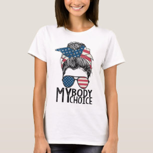 T-shirt Mon corps Mon choix Pro Choice Messy Bun US Flag F