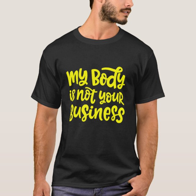 T-shirt Mon corps n'est pas votre entreprise Nouveau (Devant)