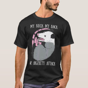 T-shirt Mon Cou Mon Dos Mon Attaque Anxiété Mort Opossum