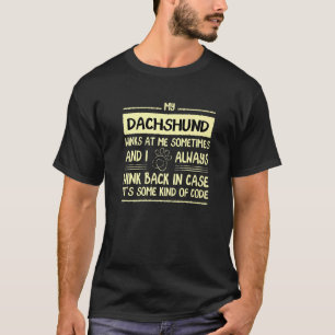 T-shirt Mon Dachshund Goutte Sur Moi Parfois Weiner Chien