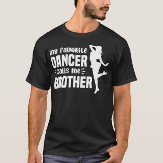T-shirt Mon Danseuse Favorite M'Appelle Frère Danse Bro