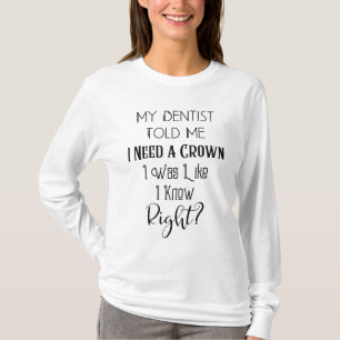 T-shirt Mon Dentiste M'A Dit Que J'Avais Besoin D'Un Humou