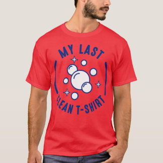 T-shirt Mon Dernier nettoyage 1