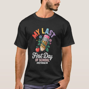 T-shirt Mon dernier premier jour d'école pour un professeu