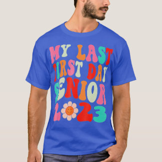 T-shirt Mon Dernier Premier Jour Senior 2023 Retour À La C