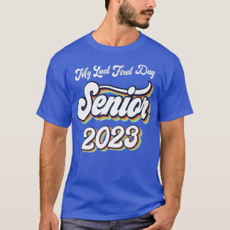 T-shirt Mon Dernier Premier Jour Senior 2023 Retour À La C