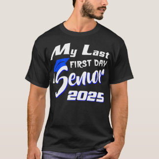 T-shirt Mon Dernier Premier Jour Senior 2025 Retour À L'Éc