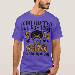 T-shirt Mon Dieu Drôle M'A Donné Deux Titres Maman Et Nani