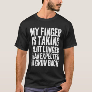 T-shirt Mon Doigt Prend Beaucoup Plus De Fu Amputé De Doig