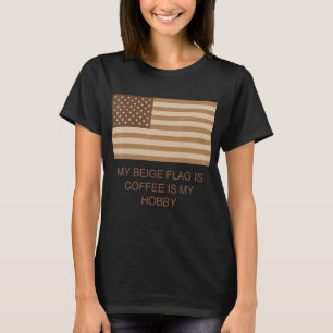 T-shirt Mon Drapeau Beige Est Le Café Est Mon Hobby