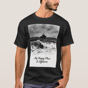 T-shirt Mon endroit heureux est au large - bateau de pêche