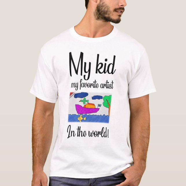 T-shirt Mon enfant, mon artiste préféré dans le monde ! (Devant)