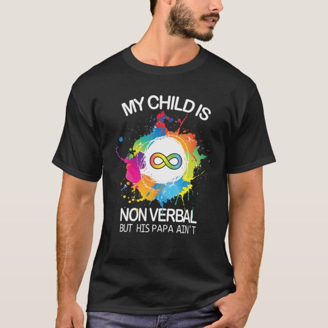 T-shirt Mon enfant n'est pas verbal, mais son papa n'est p (Devant)
