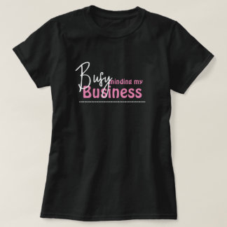 T-shirt Mon entreprise est occupée