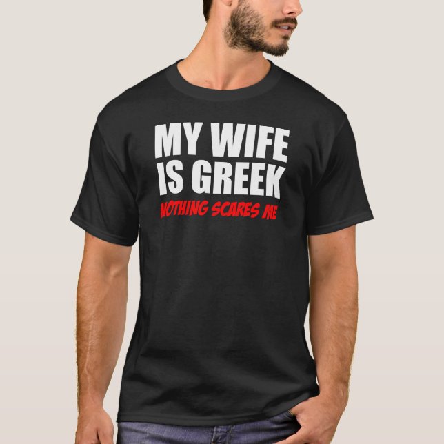 T-shirt Mon épouse est grecque rien m'effraye (Devant)