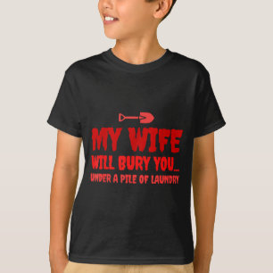 T-shirt Mon épouse vous enterrera mari sarcastique