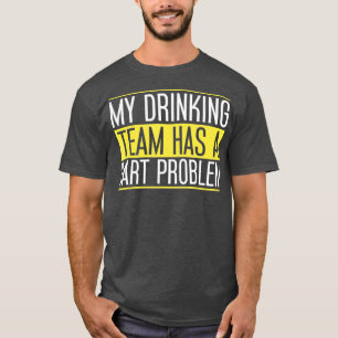 T-shirt Mon équipe de boisson a un problème de fléchettes