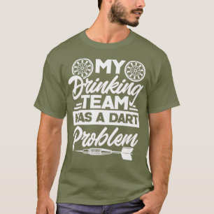 T-shirt Mon Équipe De Boissons A Un Problème Dart Dents 