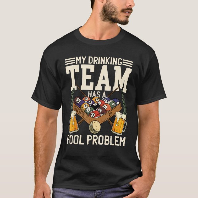 T-shirt Mon Équipe De Boissons A Un Problème De Billard Bi (Devant)