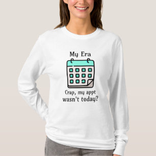 T-shirt Mon ère Merde, mon rendez-vous n'était pas aujou