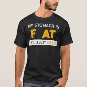 T-shirt Mon estomac est PLAT le L est juste Silencieux