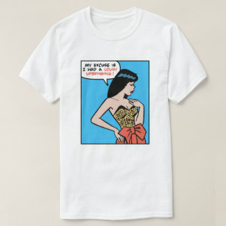 T-shirt Mon excuse est que j'ai eu une mauvaise éducation