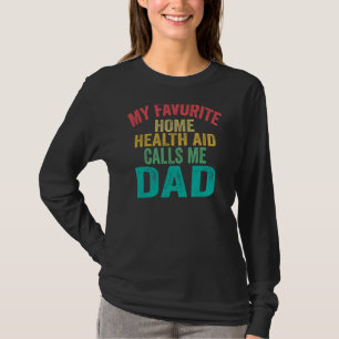 T-shirt Mon Favori Home Health Aid me traite Papa Père