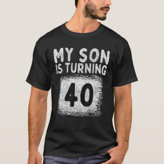 T-shirt Mon Fils A 40 Anniversaire Mon Fils A 40 Anniversa