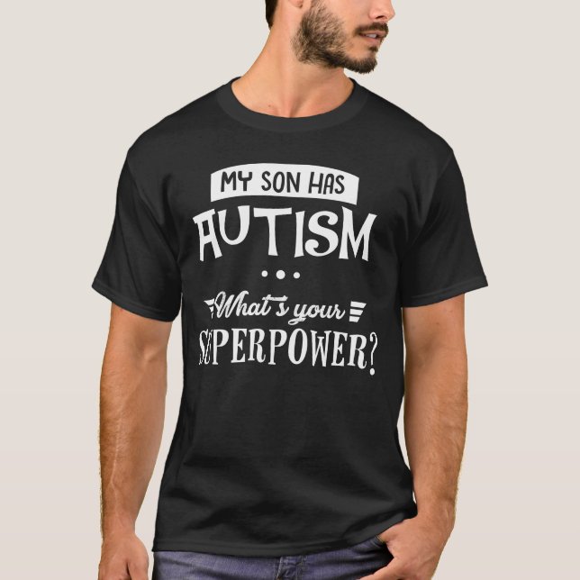 T-shirt Mon fils a l'autisme… Quelle est la votre (Devant)