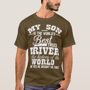 T-shirt Mon Fils Est Le Meilleur Chauffeur De Camion Du Mo
