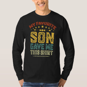 T-shirt Mon Fils Favori M'A Donné Ce Fils Amusant De Famil
