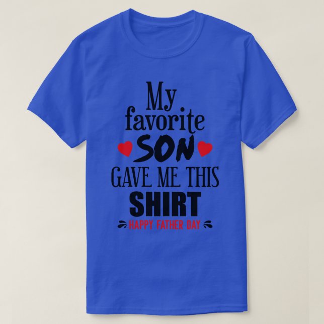 T-shirt Mon Fils Favori M'A Donné Cela (Design devant)