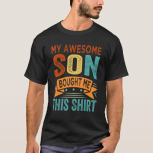 T-shirt Mon fils génial m'a acheté ceci  Maman Papa